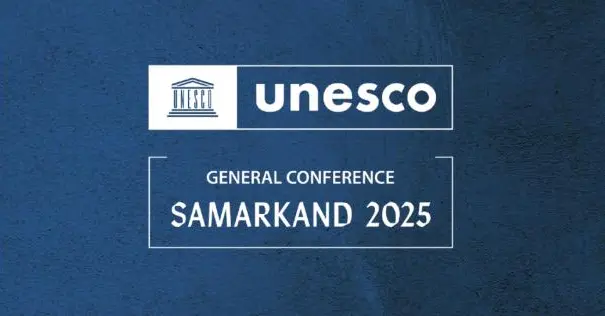 Samarkand to Host UNESCO General Conference 2025 — A Global Recognition of Uzbekistan’s Cultural Leadership